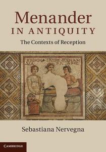 Menander in Antiquity di Sebastiana Nervegna edito da Cambridge University Press