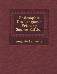 Philosophie Des Langues di Auguste Latouche edito da Nabu Press