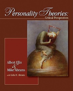 Personality Theories: Critical Perspectives di Albert Ellis, Mike Abrams, Lidia Dengelegi Abrams edito da SAGE PUBN
