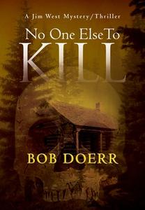 No One Else To Kill di Bob Doerr edito da Totalrecall Publications