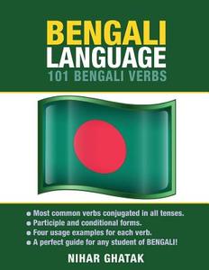 Bengali Language: 101 Bengali Verbs di Nihar Ghatak edito da Preceptor Language Guides
