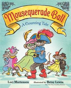 Mousequerade Ball: A Counting Tale di Lori Mortensen edito da BLOOMSBURY