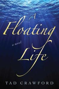 A Floating Life di Tad Crawford edito da ARCADE PUB