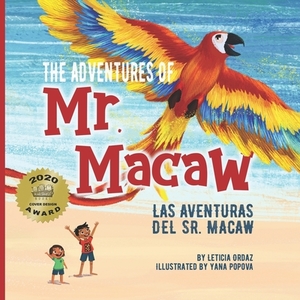 The Adventures of Mr. Macaw, Las Aventuras del Sr. Macaw di Leticia Ordaz edito da BOOKBABY