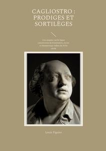Cagliostro : prodiges et sortilèges di Louis Figuier edito da Books on Demand