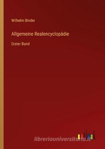 Allgemeine Realencyclopädie di Wilhelm Binder edito da Outlook Verlag