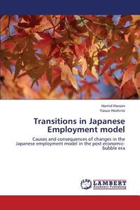 Transitions in Japanese Employment model di Hamid Hassan, Yasuo Hoshino edito da LAP Lambert Academic Publishing