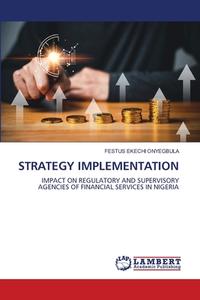 STRATEGY IMPLEMENTATION di Festus Ekechi Onyegbula edito da LAP LAMBERT Academic Publishing