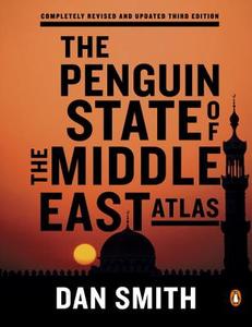 The Penguin State of the Middle East Atlas di Dan Smith edito da PENGUIN GROUP