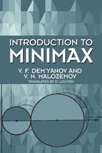 Introduction to Minimax di V. F. Dem'yanov, V. N. Malozemov edito da DOVER PUBN INC