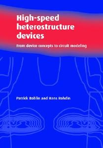 High-Speed Heterostructure Devices di Patrick Roblin, Hans Rohdin edito da Cambridge University Press