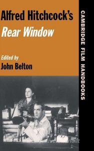 Alfred Hitchcock's Rear Window di John Belton edito da Cambridge University Press
