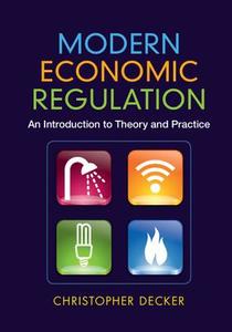 Modern Economic Regulation di Christopher Decker edito da Cambridge University Press