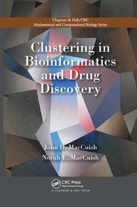 Clustering in Bioinformatics and Drug Discovery di John David (Mesa Analytics & Computing MacCuish, Norah E. (Mesa Analytics &  MacCuish edito da Taylor & Francis Ltd