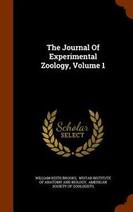 The Journal Of Experimental Zoology, Volume 1 di William Keith Brooks edito da Arkose Press