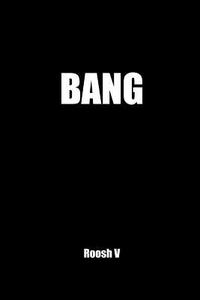 Bang: The Most Infamous Pickup Book in the World di Roosh V edito da Createspace