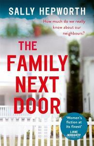 The Family Next Door di Sally Hepworth edito da Hodder & Stoughton
