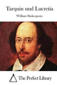 Tarquin Und Lucretia di William Shakespeare edito da Createspace