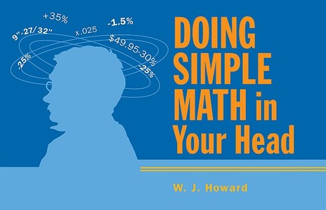 Doing Simple Math in Your Head di W. J. Howard edito da Chicago Review Press
