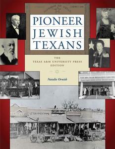 Pioneer Jewish Texans di Natalie Ornish edito da Texas A&M University Press