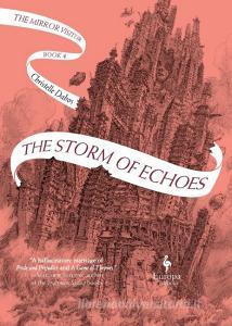 The Storm of Echoes di Christelle Dabos edito da Europa Editions UK Ltd