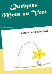 Quelques Mots au Vent di Laurent de Coudenhove edito da Books on Demand