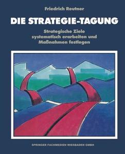 Die Strategie-Tagung di Friedrich Reutner edito da Gabler Verlag
