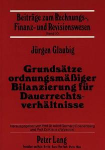 Grundsätze ordnungsmäßiger Bilanzierung für Dauerrechtsverhältnisse di Jürgen Glaubig edito da Lang, Peter GmbH