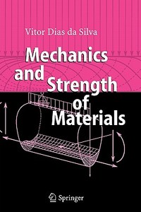 Mechanics and Strength of Materials di Vitor Dias Da Silva edito da Springer Berlin Heidelberg