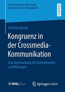 Kongruenz in der Crossmedia-Kommunikation di Christina Beyer edito da Springer Fachmedien Wiesbaden