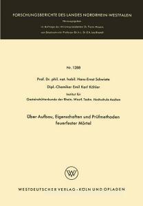 Über Aufbau, Eigenschaften und Prüfmethoden feuerfester Mörtel di Hans-Ernst Schwiete edito da VS Verlag für Sozialwissenschaften