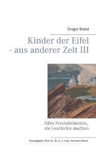 Kinder der Eifel - aus anderer Zeit III di Gregor Brand edito da Books on Demand
