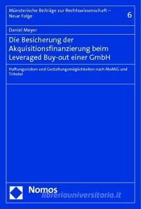 Die Besicherung der Akquisitionsfinanzierung beim Leveraged Buy-out einer GmbH di Daniel Meyer edito da Nomos Verlagsges.MBH + Co