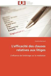 L'efficacité des clauses relatives aux litiges di Caroline Barnaud edito da Editions universitaires europeennes EUE