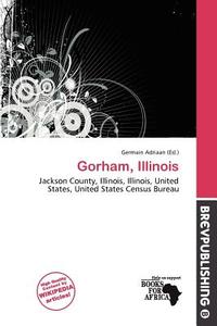 Gorham, Illinois edito da Brev Publishing