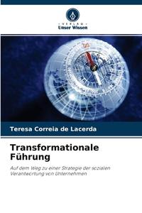 Transformationale Führung di Teresa Correia De Lacerda edito da Verlag Unser Wissen
