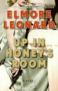 Up in Honey's Room di Elmore Leonard edito da William Morrow & Company