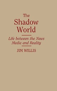 The Shadow World di William James Willis, Jim Willis edito da Praeger Publishers
