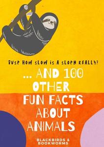Just How Slow Is A Sloth Really? di Blackbirds & Bookworms edito da Lulu.com