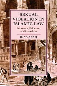 Sexual Violation in Islamic Law di Hina Azam edito da Cambridge University Press