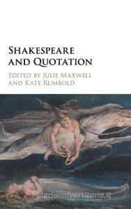 Shakespeare and Quotation edito da Cambridge University Press
