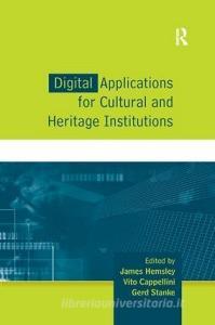 Digital Applications for Cultural and Heritage Institutions edito da Taylor & Francis Ltd