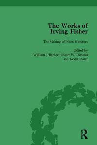 The Works Of Irving Fisher Vol 7 di Robert W. Dimand, Kevin Foster, William J. Barber, James Tobin edito da Taylor & Francis Ltd