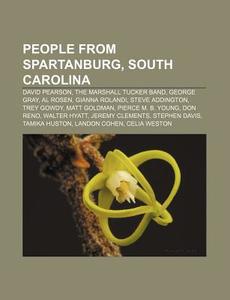 People From Spartanburg, South Carolina: di Books Llc edito da Books LLC, Wiki Series