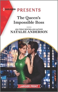 The Queen's Impossible Boss di Natalie Anderson edito da HARLEQUIN SALES CORP