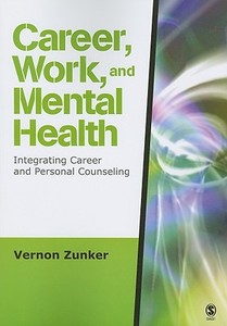 Career, Work, and Mental Health di Vernon G. Zunker edito da SAGE Publications, Inc