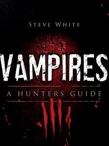 Vampires di Steve White, Mark McKenzie-Ray edito da Bloomsbury Publishing PLC