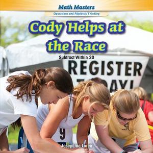 Cody Helps at the Race: Subtract Within 20 di Josephina Loren edito da PowerKids Press