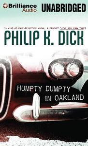 Humpty Dumpty in Oakland di Philip K. Dick edito da Brilliance Audio