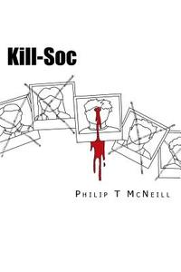 Kill-Soc di Philip T. McNeill edito da Createspace